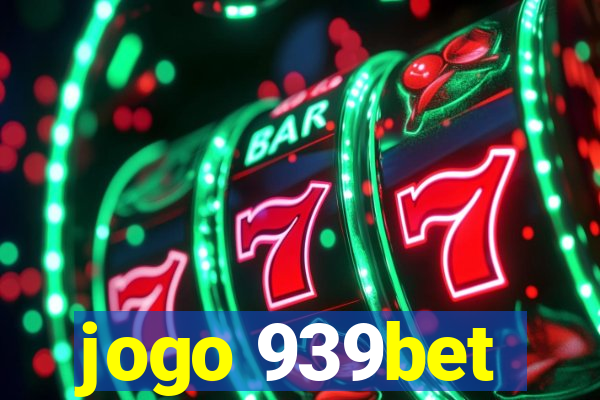 jogo 939bet